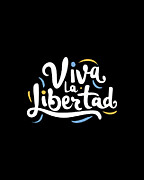 Viva La Libertad Javier Milei Digital Art by Flippin Sweet Gear