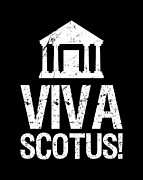 Viva SCOTUS Long Live the Supreme Court Digital Art by Flippin Sweet Gear