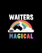 Waiters Are Magical Digital Art by Flippin Sweet Gear