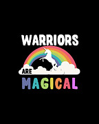 Warriors Are Magical Digital Art by Flippin Sweet Gear