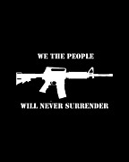 We The People Never Surrender Digital Art by Flippin Sweet Gear