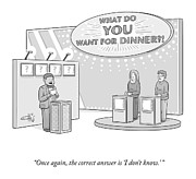 What Do You Want For Dinner? Drawing by Ellis Rosen