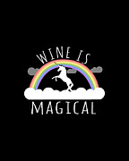 Wine Is Magical Digital Art by Flippin Sweet Gear