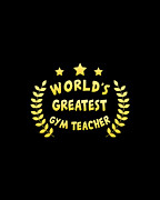 Worlds Greatest Gym Teacher Physical Education Digital Art by Flippin Sweet Gear