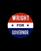 Wright For Governor Digital Art by Flippin Sweet Gear