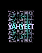 Yah Yeet Streetwear Digital Art by Flippin Sweet Gear