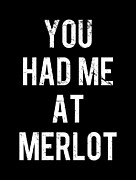 You Had Me At Merlot Digital Art by Flippin Sweet Gear