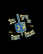 You Spin Me Right Round Jewish Dreidel Digital Art by Flippin Sweet Gear