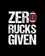 Zero Rucks Given Rugby Digital Art by Flippin Sweet Gear