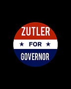 Zutler For Governor Digital Art by Flippin Sweet Gear