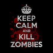 Keep Calm Kill Zombies #1 by Flippin Sweet Gear