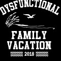 Dysfunctional Family Vacation 2018