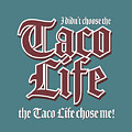 Taco Life - Maroon on Teal by William Scott Koenig