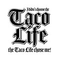 Taco Life - White on Black