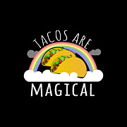 Tacos Are Magical